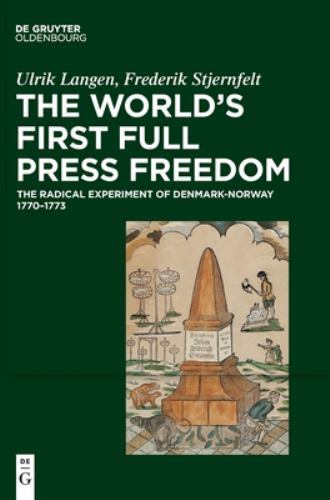 The World’s First Full Press Freedom: The Radical Experiment of Denmark-Norway