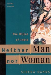 NEITHER MAN NOR WOMAN: THE HIJRAS OF INDIA By Serena Nanda **BRAND NEW**