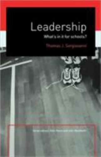 Leadership : What’s in It for Schools?, Paperback by Sergiovanni, Thomas J., …