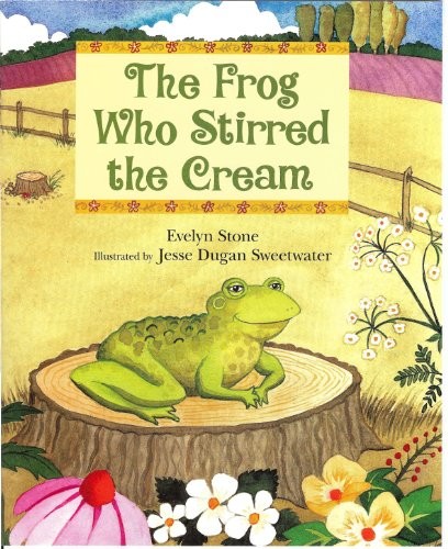 The Frog Who Stirred The Cream (Rise and Shine) by Stone, Evelyn