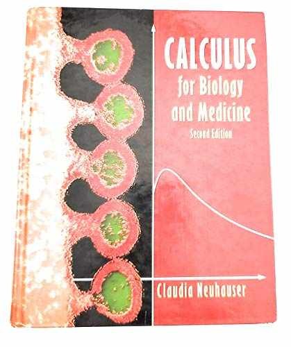 Calculus for Biology and Medicine – Hardcover, by Neuhauser Claudia – Very Good