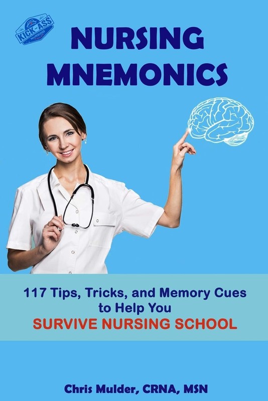 Nursing Mnemonics: 117 Tips, Tricks, and Memory Cues to Help You Survive Nur…