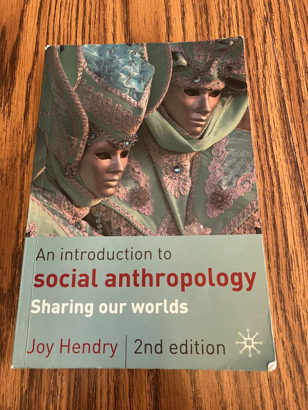 An Introduction to Social Antropology – Sharing Our Worlds – Joy Hendry