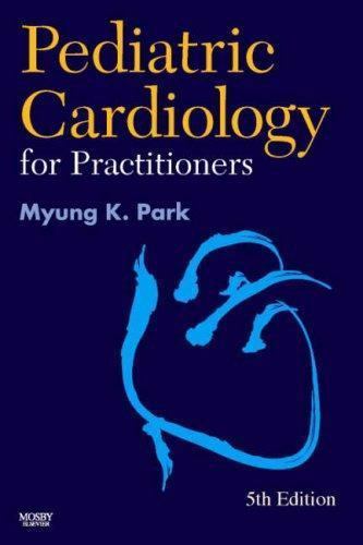 Pediatric Cardiology for Practitioners: Expert Consult – Online and Print