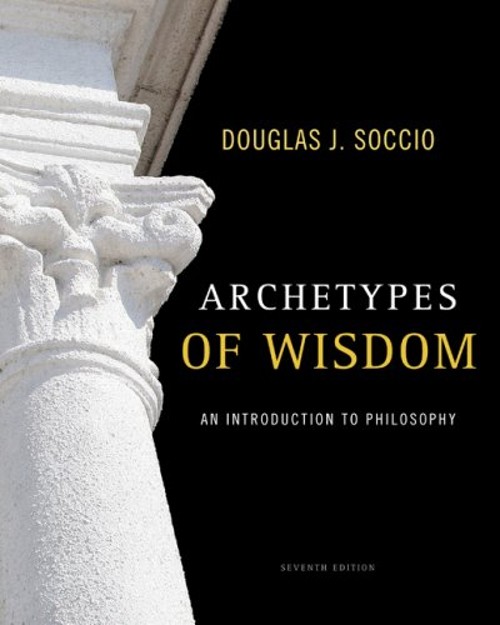 Archetypes of Wisdom : An Introduction to Philosophy Douglas J. S