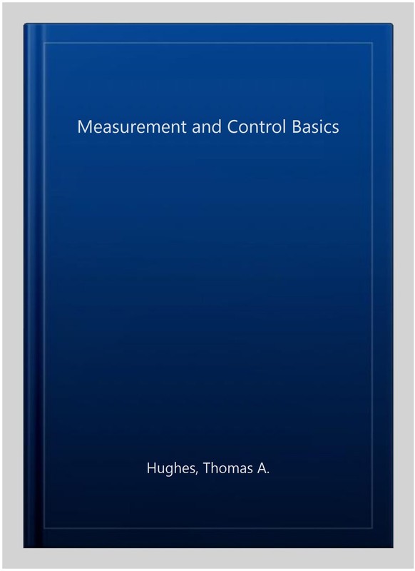 Measurement and Control Basics, Paperback by Hughes, Thomas A., Like New Used…