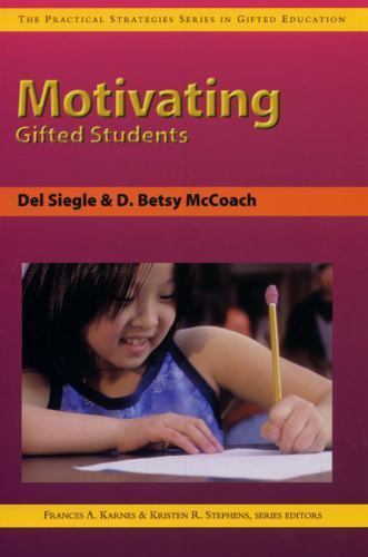 Motivating Gifted Students by Karnes, Frances a.; Siegle, del; Stephens, Kristen