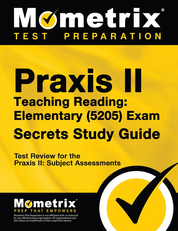 Praxis Teaching Reading – Elementary (5205) Secrets Study Guide