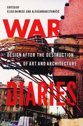 War Diaries : Design After the Destruction of Art and Architecture, Paperback…
