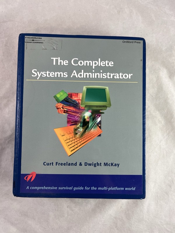 The Complete Systems Administrator Book HC Freeland McKay 1st Ed 2003