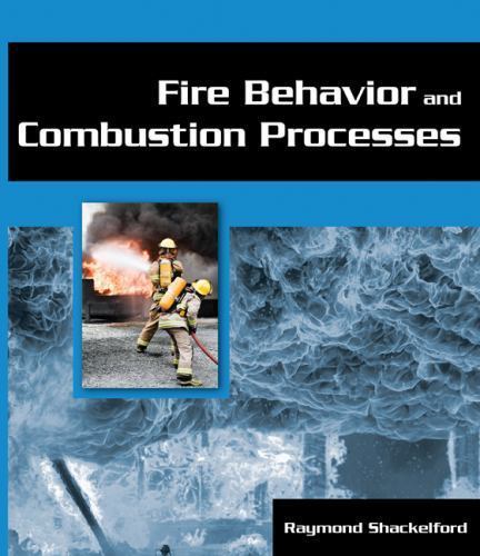 Fire Behavior and Combustion Processes by Shackelford, Ray