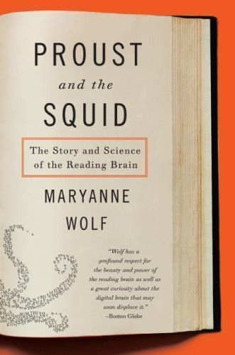 Proust and the Squid : The Story and Science of the Reading Brain by Maryanne…
