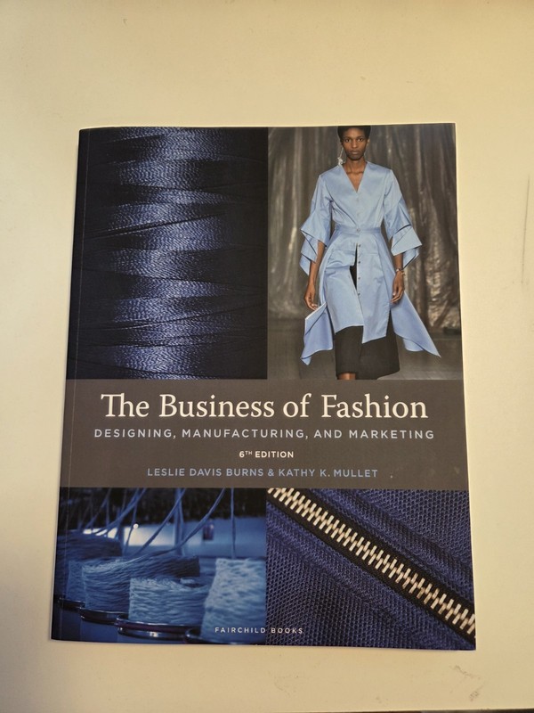 The Business of Fashion: Designing, Manufacturing, and Marketing