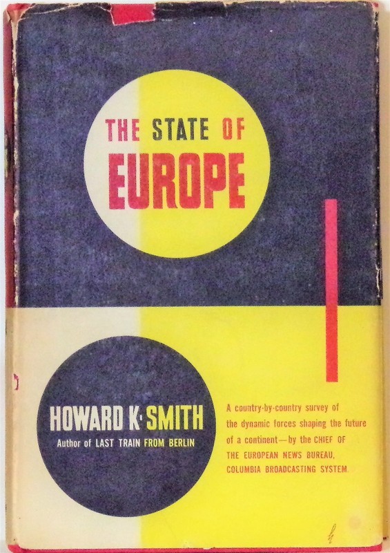 The State of Europe – Howard K. Smith – w/DJ – 1949 – 1st Ed.