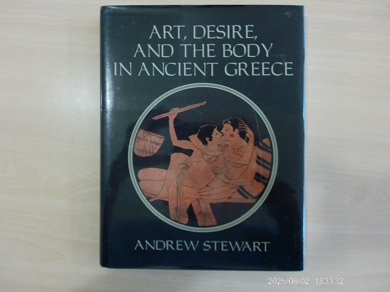 Art, Desire and the Body in Ancient Greece by Andrew Stewart (1997, Hardcover)