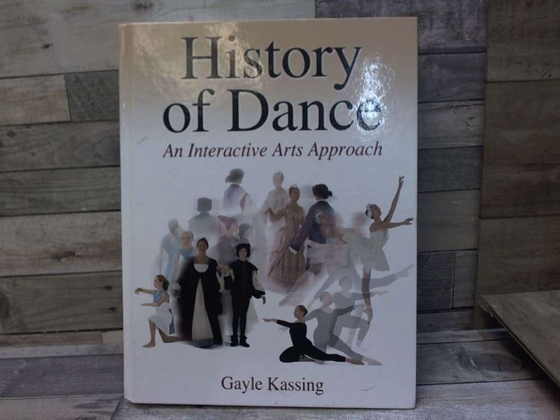 History of Dance: An Interactive Arts Approach by Kassing, Gayle Human Kinetics