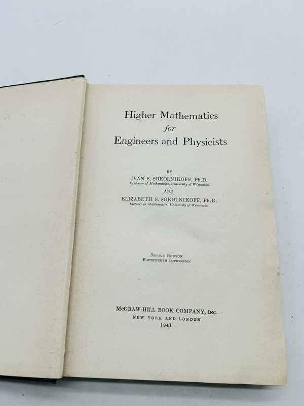 Higher Mathematics for Engineers and Physicists, Sokolnikoff 2nd Edition 1941 gallery