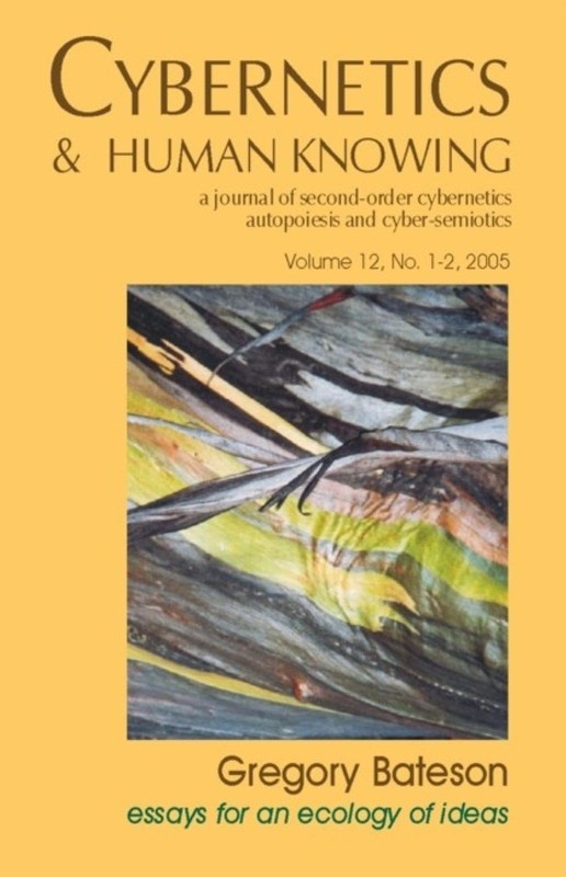 Gregory Bateson: Essays for an Ecology of Ideas (Cybernetics & Human Knowing…