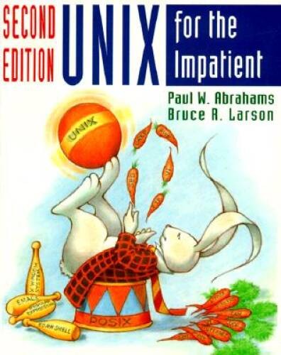 UNIX for the Impatient (2nd Edition) – Paperback By Abrahams, Paul W – GOOD