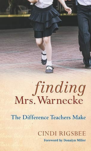 Finding Mrs. Warnecke: The Difference Teachers Make by Rigsbee, Cindi