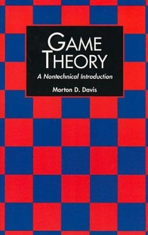 Game Theory: A Nontechnical Introduction by Morton D. Davis (English) Paperback