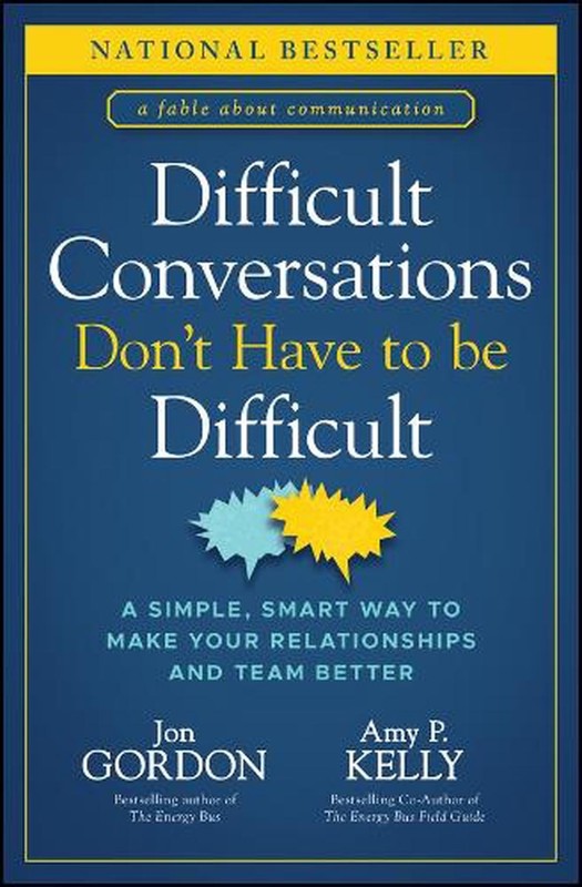 Difficult Conversations Don’t Have to Be Difficult: A Simple, Smart Way to Make