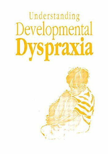 Understanding Developmental Dyspraxia: A Textbook for Students a
