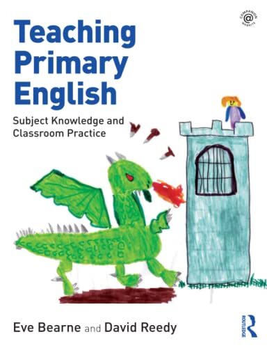 Teaching Primary English: Subject Knowledge and Classroom Pra… by Reedy, David