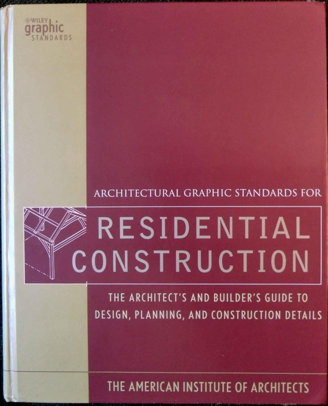 Architectural Graphic Standards for Residential Construction: The Architect'...