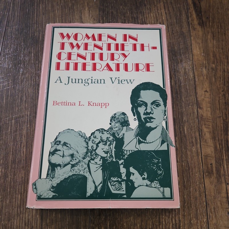 WOMEN IN TWENTIETH-CENTURY LITERATURE: A JUNGIAN VIEW By Bettina Knapp **Mint**
