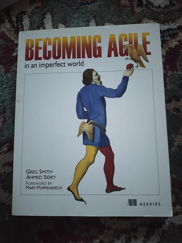 Becoming Agile: In a Imperfect World by Greg Smith (Paperback)