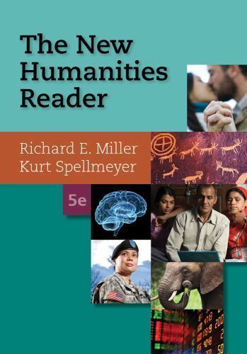 The New Humanities Reader by Miller, Richard E.; Spellmeyer, Kurt