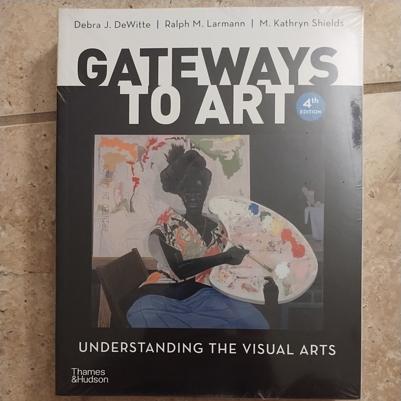 Gateways to Art: Understanding the Visual Arts 4th edition Thames and Hudson