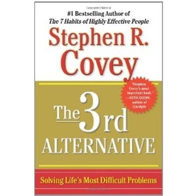 The 3rd Alternative: Solving Life’s Most Difficult Problems