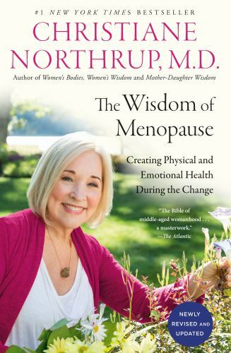 The Wisdom of Menopause (4th Edition): Creating Physical and Emotional Health…