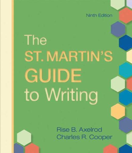 The St. Martin’s Guide to Writing by Rise B. Axelrod; Charles R. Cooper