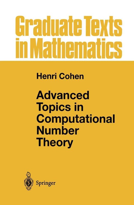 Advanced Topics in Computational Number Theory by Cohen