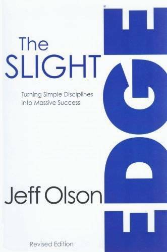 The Slight Edge: Turning Simple Disciplines Into Massive Success – GOOD