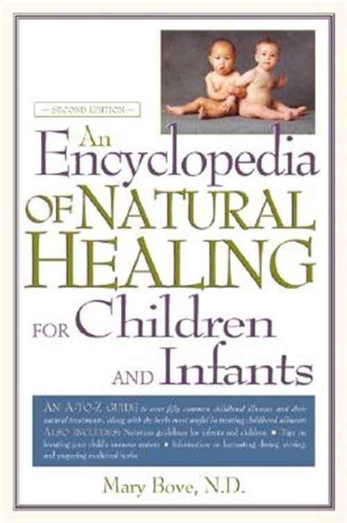 Encyclopedia of Natural Healing for Children and Infants, Paperback by Bove, …