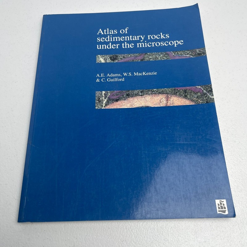 Atlas of Sedimentary Rocks Under the Microscope By A.E. Adams, W