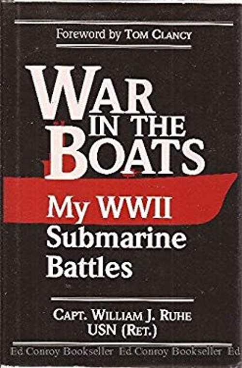 War in the Boats : My WWII Submarine Battles Hardcover William J.