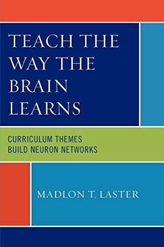 Teach the Way the Brain Learns: Curriculum Themes Build Neuron Networks by Last