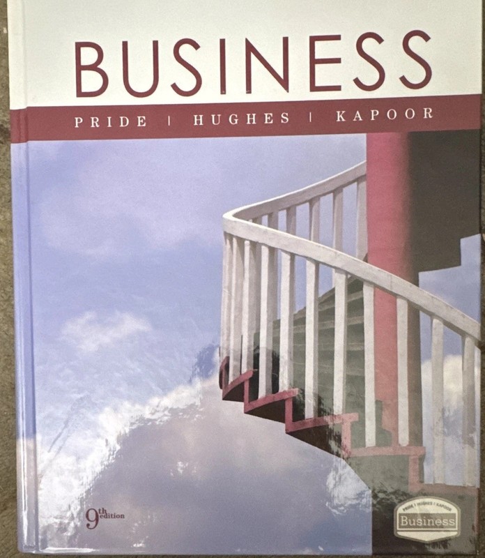 Business 9th Edition Library Binding Textbook (2006) Pride Hughes Kapoor