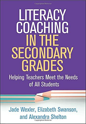 Literacy Coaching in the Secondary Grades: Help, Wexler, Swanson, Shel**