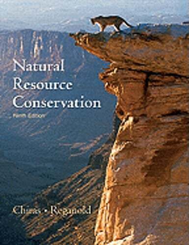 Natural Resource Conservation: Management for a Sustainable Future by Chiras