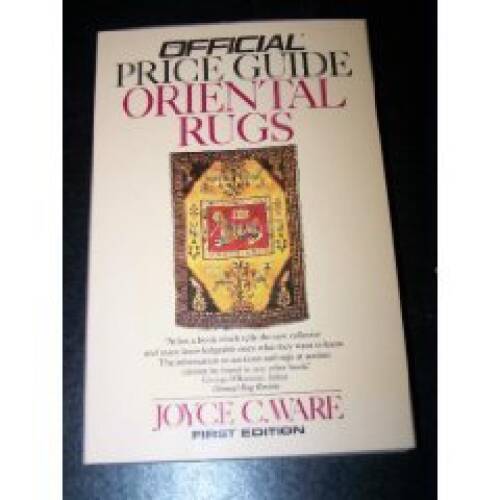Official Price Guide Oriental Rugs: 1st Ed – Paperback By Ware, Joyce C – GOOD