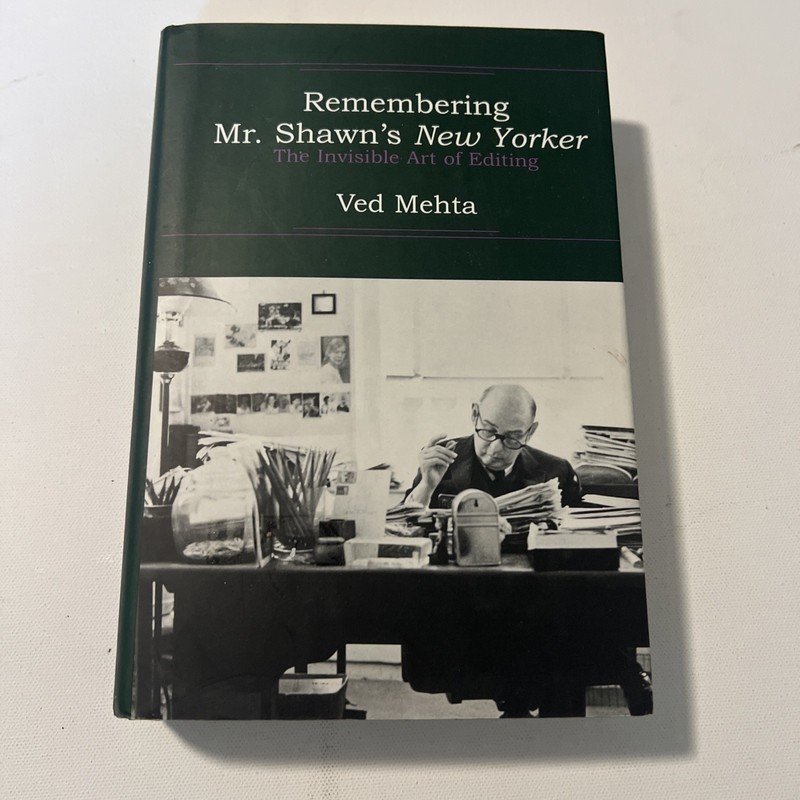 Remembering Mr. Shawn’s New Yorker by Ved Mehta (1998) HB 1st Edition