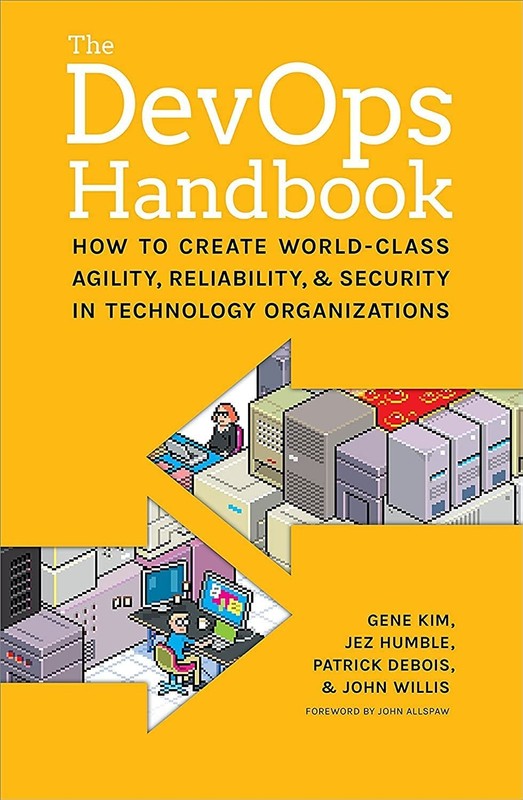 The DevOps Handbook: How to Create World-Class Agility, Reliability, and Sec…