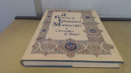 A History of Illuminated Manuscripts by De Hamel, Christopher Hardback Book The