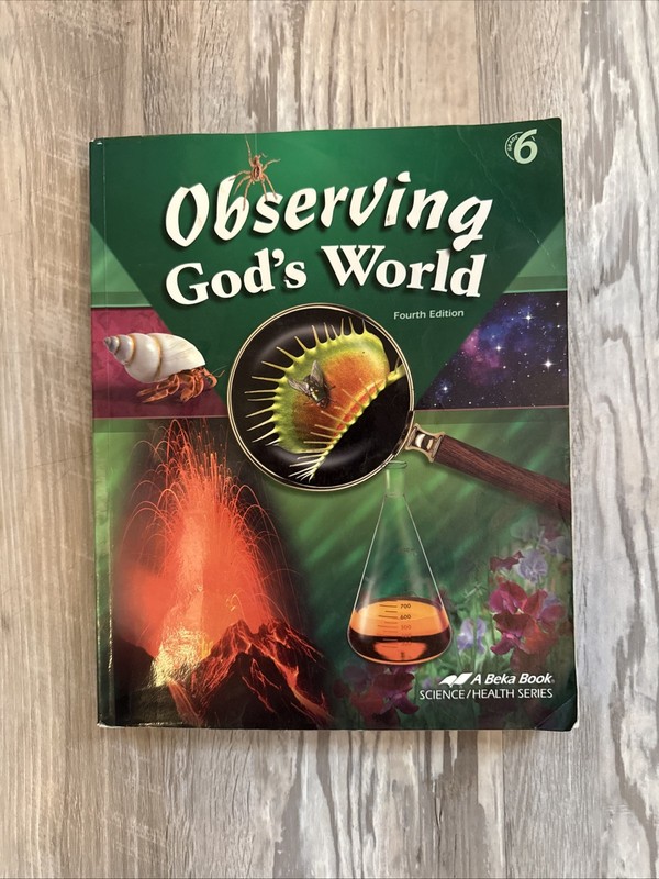Abeka Observing God’s World 6th Grade Science Book Fourth Edition
